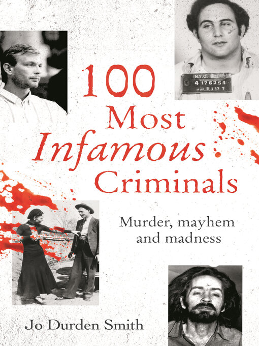 Title details for 100 Most Infamous Criminals by Jo Durden Smith - Available